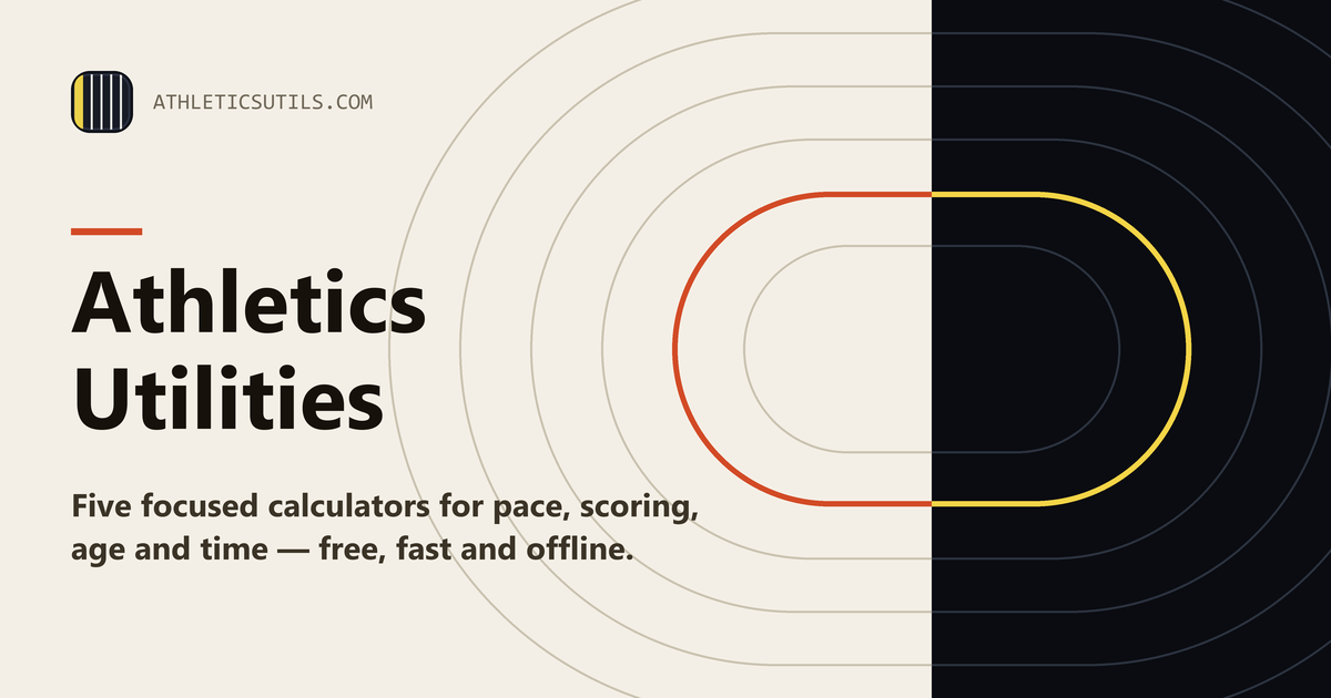 Athletics Utilities — five focused calculators for pace, scoring, age and time